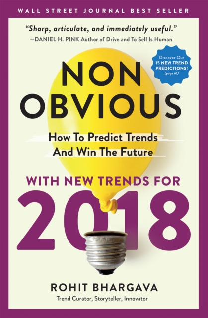 Non-Obvious 2018 Edition : How To Predict Trends And Win The Future, Paperback / softback Book