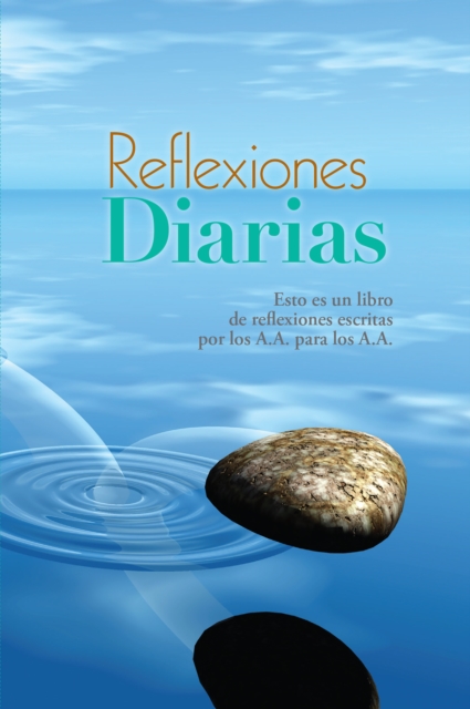 Reflexiones Diarias : Un libro de reflexiones escritas por los miembros de A.A. para los miembros de A.A., EPUB eBook