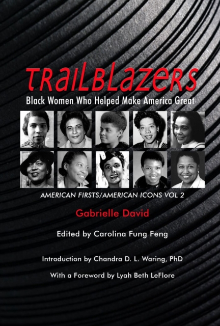 Trailblazers, Black Women Who Helped Make Americ – American Firsts/American Icons, Volume 2, Paperback / softback Book