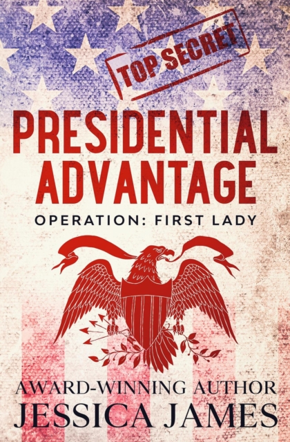 Presidential Advantage: Operation First Lady, EPUB eBook