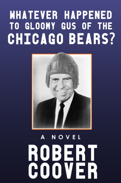 Whatever Happened to Gloomy Gus of the Chicago Bears?, EPUB eBook