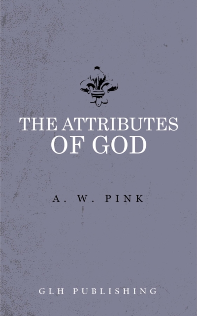 The Attributes of God, EPUB eBook