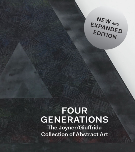 Four Generations : The Joyner / Giuffrida Collection of Abstract Art, Hardback Book
