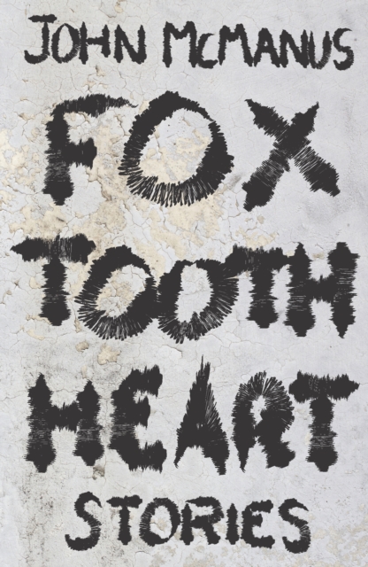 Fox Tooth Heart : Stories, EPUB eBook