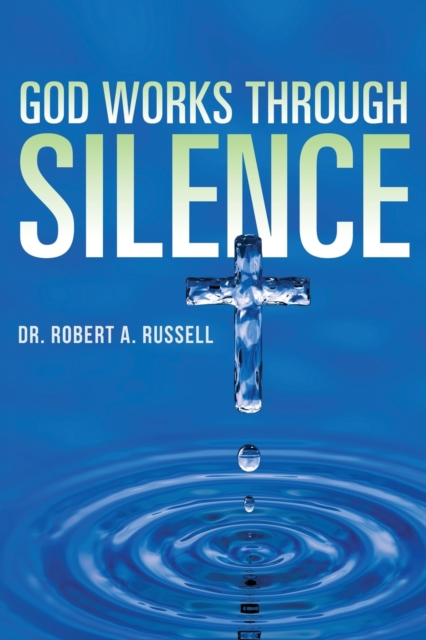 GOD Works Through Silence, Paperback / softback Book