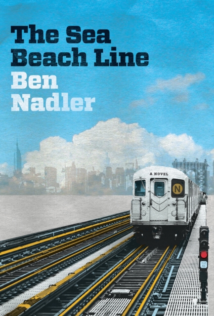 The Sea Beach Line : A Novel, Paperback / softback Book