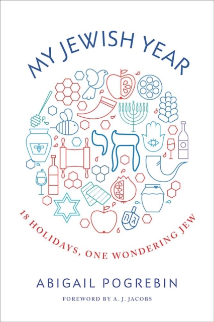 My Jewish Year : 18 Holidays, One Wondering Jew, Hardback Book