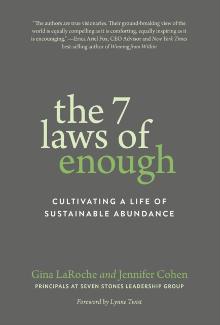 The Seven Laws of Enough : Cultivating a Life of Sustainable Abundance, Paperback / softback Book