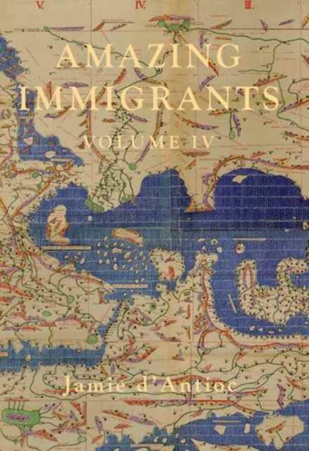 Amazing Immigrants : Volume 4, Hardback Book