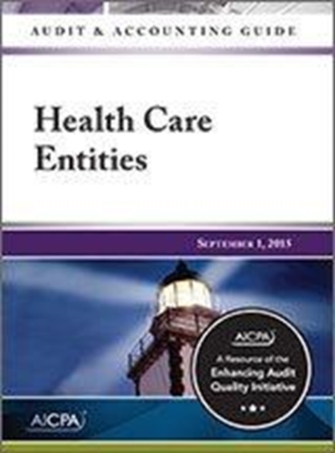 Auditing and Accounting Guide : Health Care Entities, 2015, Paperback / softback Book