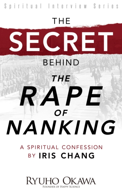The Secret Behind "The Rape of Nanking" : A Spiritual Confession by Iris Chang, EPUB eBook