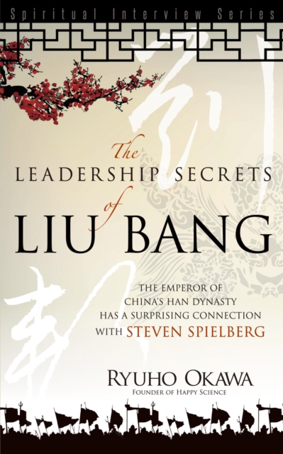 Leadership Secrets of Liu Bang : The Emperor of China's Han Dynasty with a Surprising Connection with Steven Spielberg, EPUB eBook