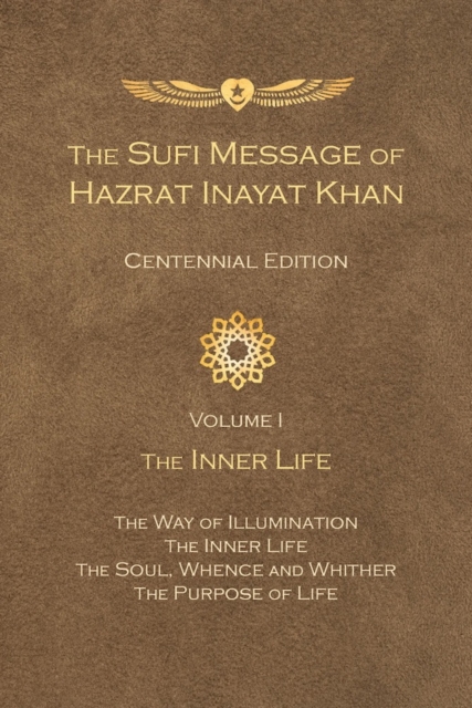 The Sufi Message of Hazrat Inayat Khan Vol. 1 Centennial Edition : The Inner Life, Paperback / softback Book