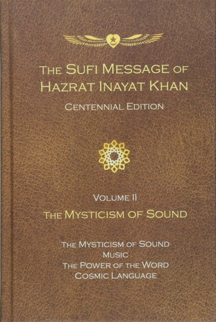 The Sufi Message of Hazrat Inayat Khan Vol. 2 Centennial Edition : The Mysticism of Sound, Hardback Book