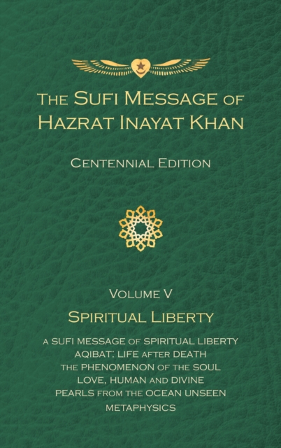 The Sufi Message of Hazrat Inayat Khan Vol. 5 Centennial Edition : Spiritual Liberty, Hardback Book