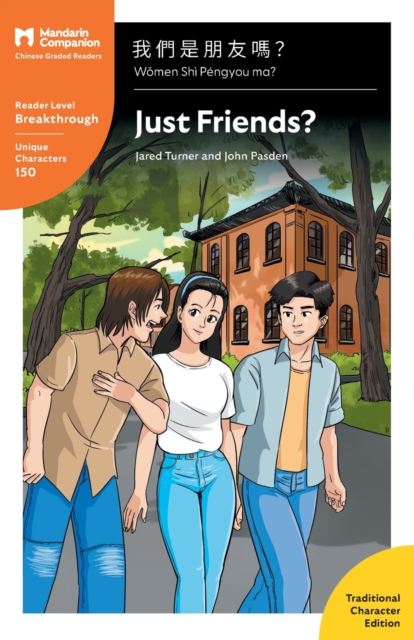 Just Friends? : Mandarin Companion Graded Readers Breakthrough Level, Traditional Chinese Edition, Paperback / softback Book