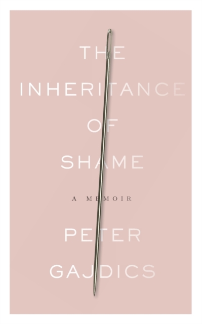 The Inheritance of Shame : A Memoir, Paperback / softback Book