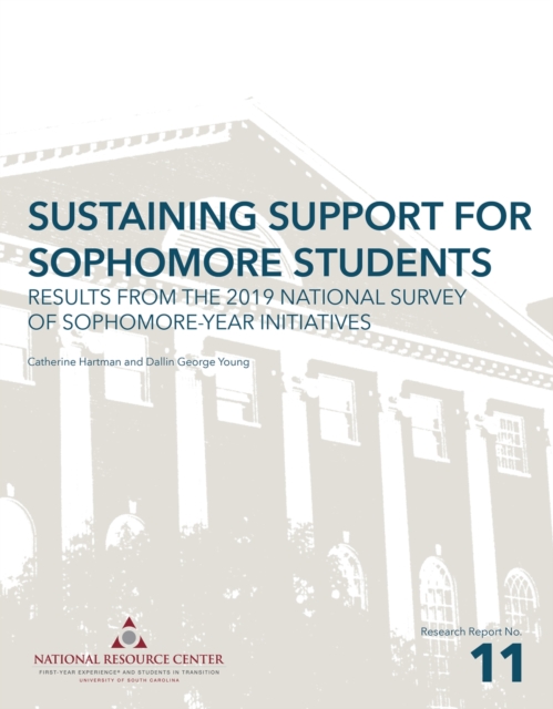 Sustaining Support for Sophomore Students : Results from the 2019 National Survey of Sophomore-Year Initiatives, Paperback / softback Book