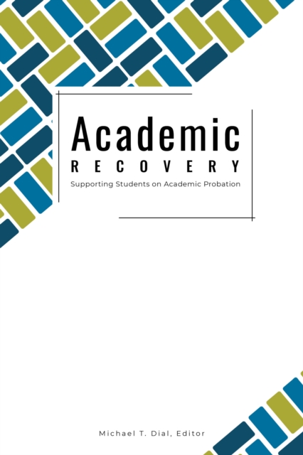 Academic Recovery : Supporting Students on Academic Probation, Paperback / softback Book