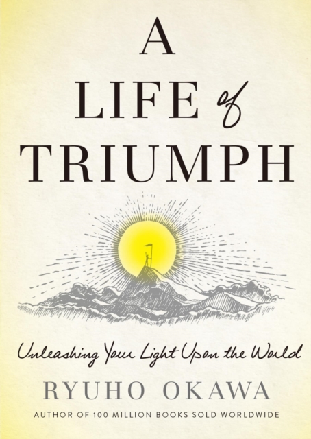 A Life of Triumph : Unleashing Your Light Upon the World, EPUB eBook