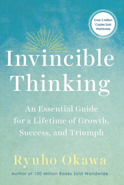 Invincible Thinking : An Essential Guide for a Lifetime of Growth, Success, and Triumph, EPUB eBook