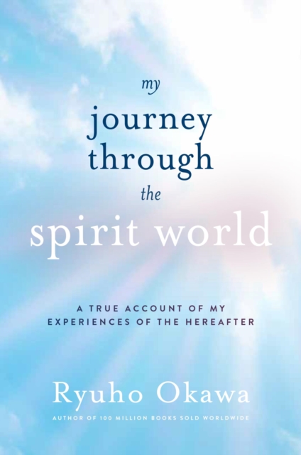 My Journey through the Spirit World : A True Account of My Experiences of the Hereafter, EPUB eBook