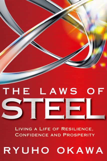 The Laws of Steel : Living  a Life of Resilience, Confidence and Prosperity, EPUB eBook