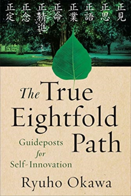 The True Eightfold Path : Guideposts for Self-Innovation, Paperback / softback Book