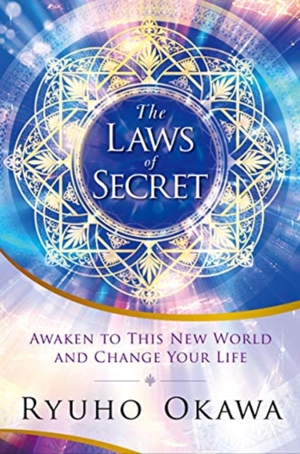 The Laws of Secret : Awaken to This New World and Change Your Life, Paperback / softback Book
