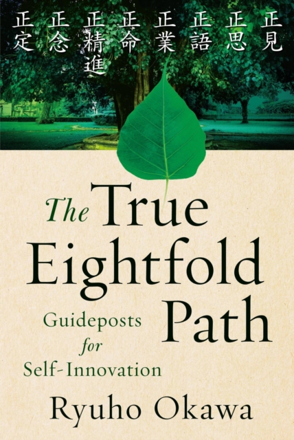 The True Eightfold Path : Guideposts for Self-Innovation, EPUB eBook