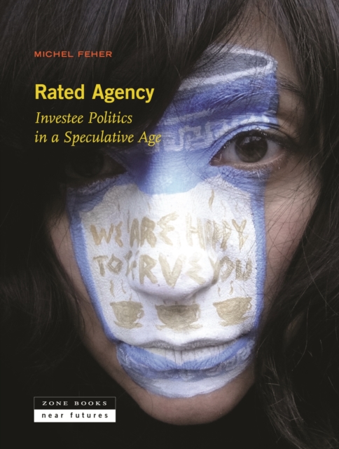 Rated Agency : Investee Politics in a Speculative Age, Hardback Book