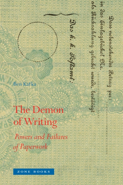 The Demon of Writing : Powers and Failures of Paperwork, Paperback / softback Book