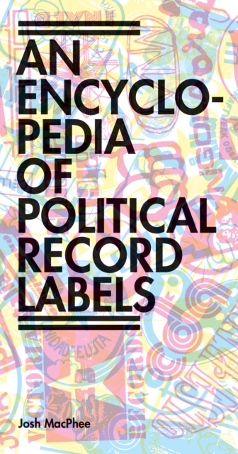 Encyclopedia of Political Record Labels, Paperback / softback Book