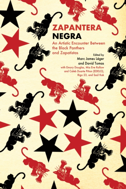 Zapantera Negra : An Artistic Encounter Between Black Panthers and Zapatistas (New & Updated Edition), EPUB eBook