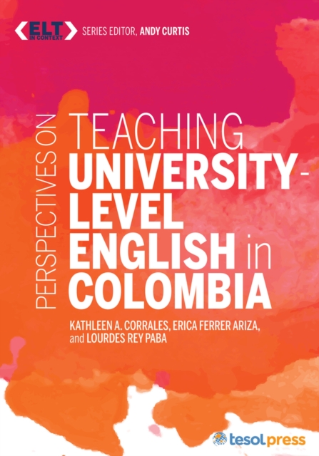 Perspectives on Teaching English at the University Level in Colombia, Paperback / softback Book