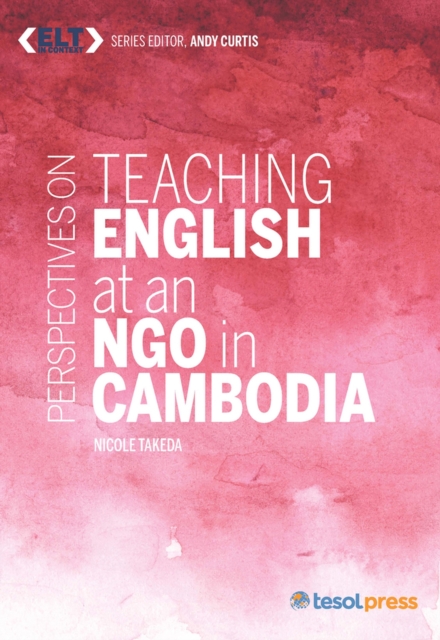 Perspectives on Teaching English at an NGO in Cambodia, Paperback / softback Book