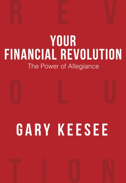 Your Financial Revolution : The Power of Allegiance, EPUB eBook