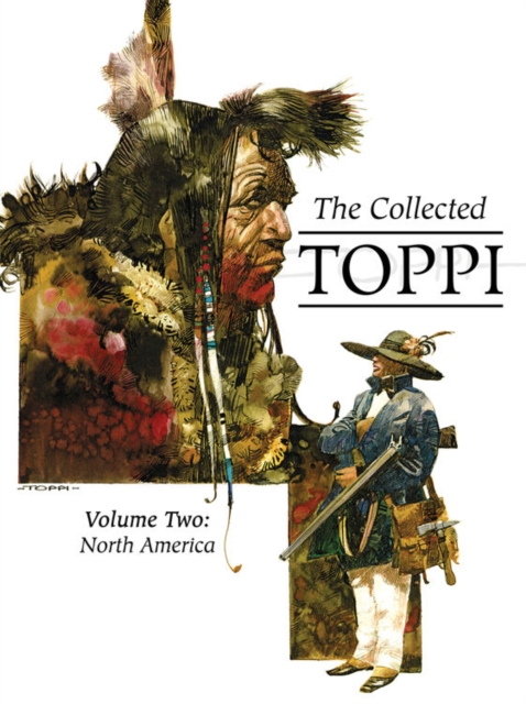 The Collected Toppi Vol. 2 : North America, Hardback Book