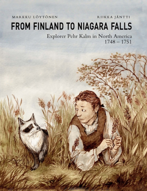 From Finland to Niagara Falls: : Pehr Kalm in North America 1748-1751, Paperback / softback Book