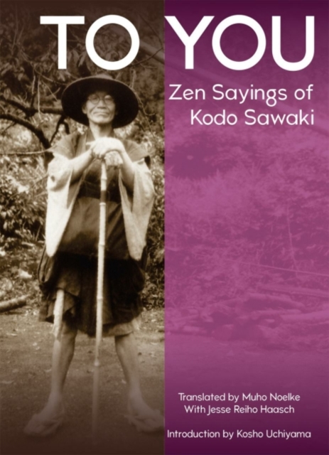 To You : ZEN Sayings of Kodo Sawaki, Paperback / softback Book