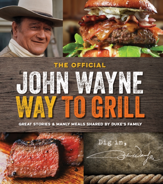 The John Wayne Way to Grill, Paperback / softback Book