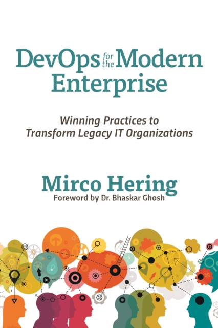 DevOps For The Modern Enterprise : Winning Practices to Transform Legacy IT Organizations, Paperback / softback Book