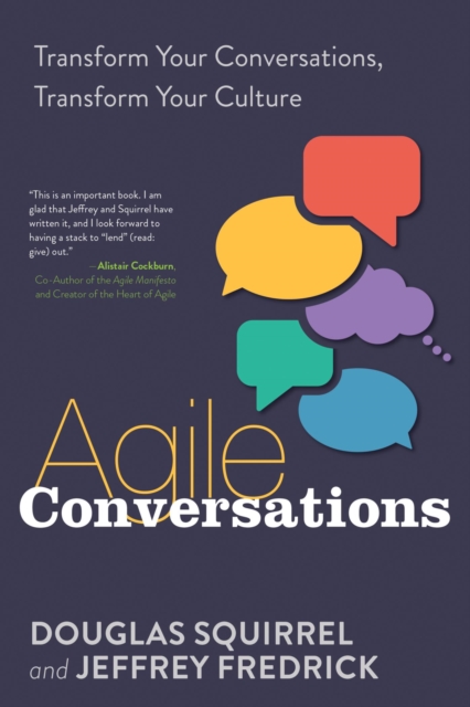 Agile Conversations : Transform Your Conversations, Transform Your Culture, EPUB eBook