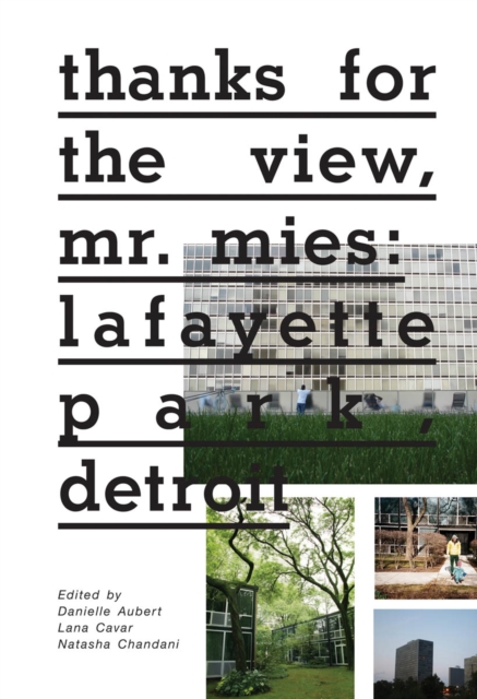 Thanks for the View, Mr. Mies : Lafayette Park, Detroit, Paperback / softback Book
