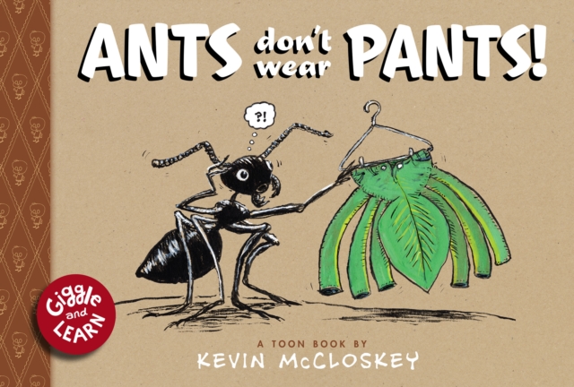 Ants Don't Wear Pants! : TOON Level 1, Hardback Book