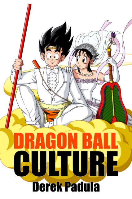 Dragon Ball Culture : Anime, EPUB eBook