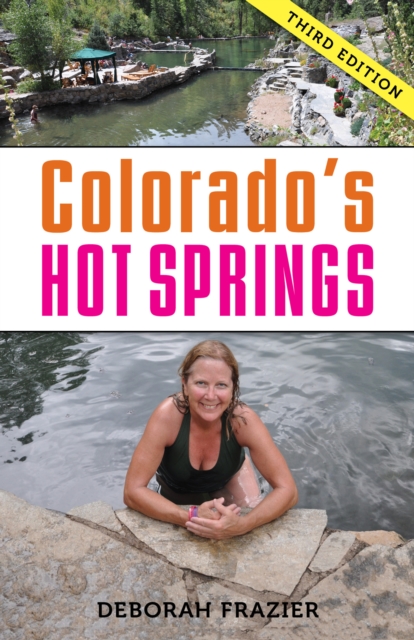 Colorado's Hot Springs, Hardback Book