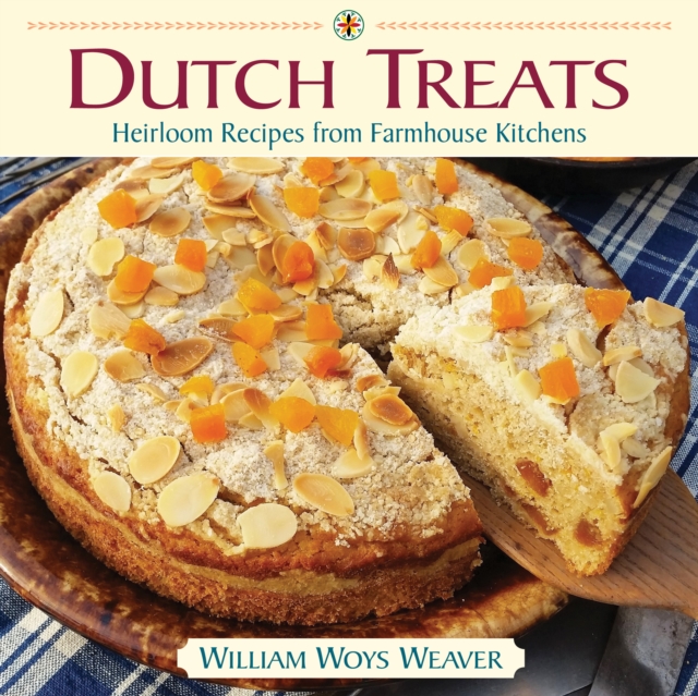 Dutch Treats : Heirloom Recipes from Farmhouse Kitchens, Hardback Book