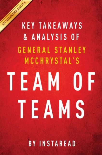 Team of Teams by General Stanley McChrystal | Key Takeaways & Analysis : New Rules of Engagement for a Complex World, EPUB eBook
