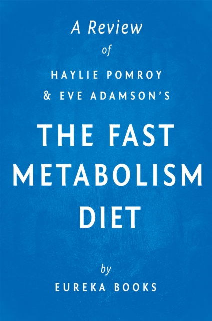 The Fast Metabolism Diet: by Haylie Pomroy with Eve Adamson | A Review : Eat More Food & Lose More Weight, EPUB eBook